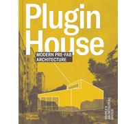 Plugin House: Modern Pre-Fab Architecture /anglais