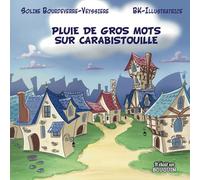 Pluie de gros mots sur Carabistouille - Soline Bourdeverre-Veyssiere - Il Etait Un Bouquin - cartonné - Album jeunesse