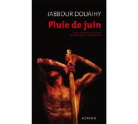 Pluie de juin - Jabbour Douaihy - Actes sud - broché - Roman