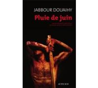 Pluie de juin Jabbour Douaihy (Auteur), Houda Ayoub (Traduction), Hélène Boisson (Traduction)