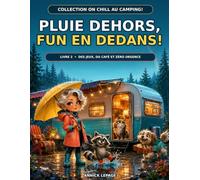 Pluie dehors, fun en dedans! - Collection On chill au camping