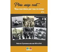 Pluie, neige, vent, nous marchions par tous les temps: Récits de 12 personnes nées entre 1924 et 1943