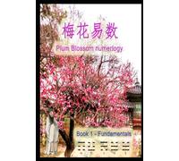 Plum Blossom Numerology divination: Mei Hua Yi Shu divination