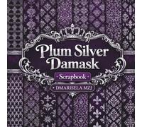 Plum Silver Damask Scrapbook Paper: Deep Plum Purple and Metallic Silver Ornamental Patterns with Elegant Contrast for Sophisticated Crafts and Designs