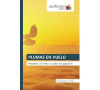 PLUMAS EN VUELO: Pequeño, te invito a cuidar los pajaritos