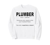 Plumber Someone Who Repairs What Your Husband Fixed - Drôle Sweatshirt
