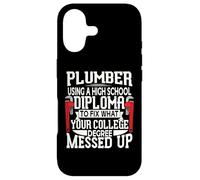Plumber Using A High School Diploma to Fix What Your College Coque pour iPhone 17