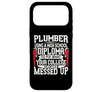 Plumber Using A High School Diploma to Fix What Your College Coque pour iPhone 17 Pro Max
