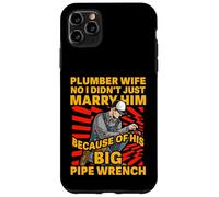 Plumber Wife Non, Je ne l'ai Pas Juste épousé à Cause de Son Grand Coque pour iPhone 11 Pro Max