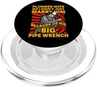 Plumber Wife Non, Je ne l'ai Pas Juste épousé à Cause de Son Grand PopSockets PopGrip pour MagSafe