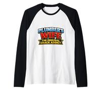 Plumber's Wife The Original Crack Addict Funny Pun Gag Manche Raglan
