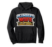 Plumber's Wife The Original Crack Addict Funny Pun Gag Sweat à Capuche