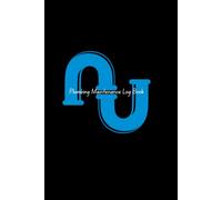Plumbing Maintenance Log Book: Preventive Maintenance Records for Plumbing Systems & Equipment