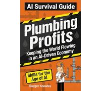 Plumbing Profits: Keeping the World Flowing in an AI-Driven Economy