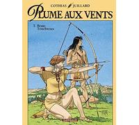 Plume aux vents, tome 3 : Beau-Ténébreux