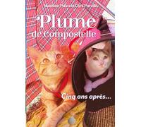 Plume de Compostelle: Cinq ans après...