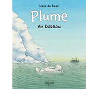 Plume en bateau - Hans de Beer - Mijade Eds - broché - Album jeunesse dès 3 ans