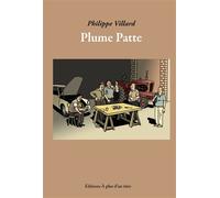 Plume Patte - Philippe Villard - A Plus D'un Titre - broché - Roman