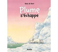 Plume s'echappe - Hans de Beer - Nord-Sud Eds - cartonné - Album jeunesse dès 3 ans