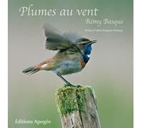 Rémy Basque – Plumes au vent – Préface d'Allain Bougrain-Dubourg – Relié