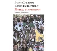 Plumes et crampons Football et littérature - Benoît Heimermann - Table ronde - Poche - Etude