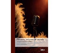 Plumes, micros et secrets « Ce que cachent les paillettes » - Adrien Lacassaigne - Publibook - broché - Autobiographie