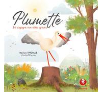Plumette La cigogne aux ailes grises - Myriam Thomas - Bastberg - cartonné - Album jeunesse