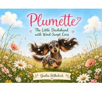 Plumette: The Little Dachshund with Wind-Swept Ears