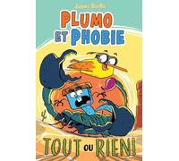 Plumo Et Phobie: N° 6 - Tout Ou Rien!