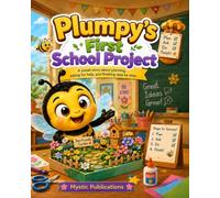 Plumpy’s First School Project: A Story About Planning, Asking for Help, Problem-Solving and Finishing Step by Step