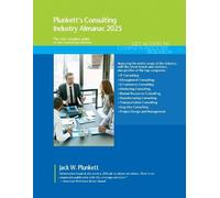 Plunkett's Consulting Industry Almanac 2025: Consulting Industry Market Research, Statistics, Trends and Leading Companies