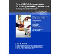 Plunkett's Fintech, Cryptocurrency & Electronic Payments Industry Almanac 2026: Fintech, Cryptocurrency & Electronic Payments Industry Market Research, Statistics, Trends and Leading Companies