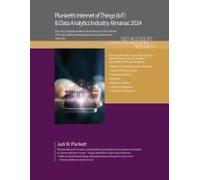 Plunkett's Internet Of Things (Iot) & Data Analytics Industry Almanac 2024