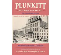 Plunkitt of Tammany Hall The Annotated Edition - Kevin W. Hula - Cornell University Press - ebook (ePub) - Livre
