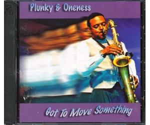 Plunky & Oneness - Got to Move Something