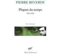 Plupart du temps Pierre Reverdy (Auteur), Hubert Juin (Préface)