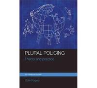 Plural Policing Colin Rogers, (Auteur)