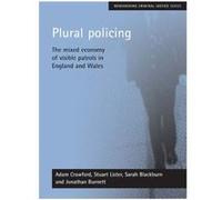 Plural Policing, Researching Criminal Justice Series Jonathan Burnett, Sarah Blackburn, Stuart Lister (Auteur)