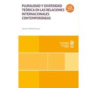 Pluralidad y Diversidad Teórica en las Relaciones Internacionales Contemporáneas