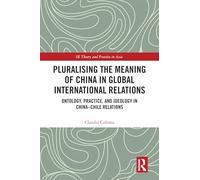 Pluralising the Meaning of China in Global International Relations
