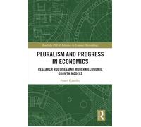 Pluralism and Progress in Economics Research Routines and Modern Economic Growth Models - Pawel Kawalec - Routledge - ebook (ePub) - Livre