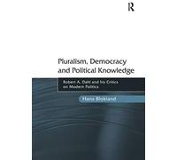 Pluralism, Democracy And Political Knowledge