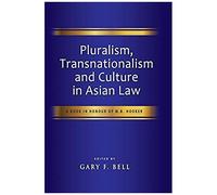 Pluralism, Transnationalism And Culture In Asian Law