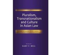 Pluralism, Transnationalism And Culture In Asian Law