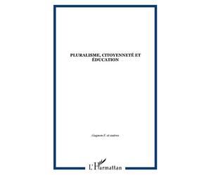 Pluralisme, citoyenneté et éducation - Frédéric Gagnon - L'harmattan - broché - Livre
