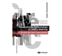 Pluralisme De L'information Et Media Diversity - Un État Des Lieux International