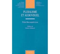 Pluralisme et audiovisuel - Philie Marcangelo-Leos - Lgdj - broché - Etude