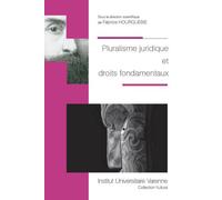 Pluralisme juridique et droit fondamentaux En partenariat avec l'Université d'Ottawa - Fabrice Hourquebie - Fondation Varenne - broché - Etude