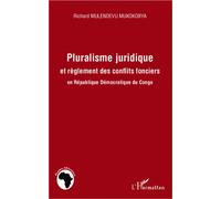Pluralisme juridique et règlement des conflits fonciers en République Démocratique du Congo - Richard Mulendevu Mukokobya - L'harmattan - broché - Essai