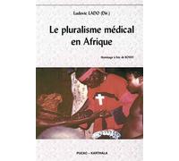 Pluralisme médical en Afrique (Le). Hommage à Eric de Rosny - Ludovic Lado - Karthala - broché - Essai